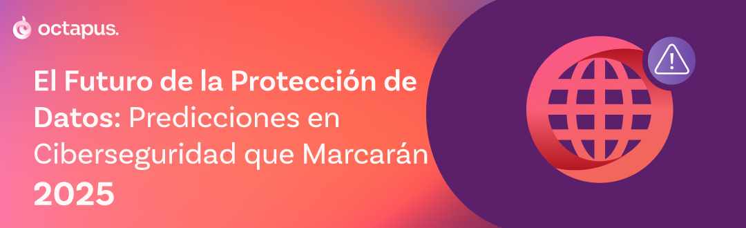 El Futuro de la Protección de Datos: Predicciones en Ciberseguridad que Marcarán 2025